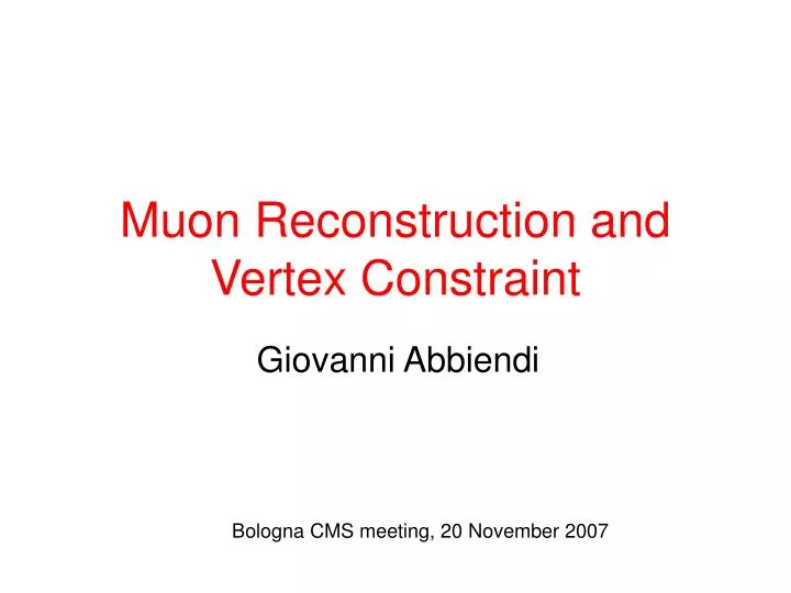 muon reconstruction and vertex constraint
