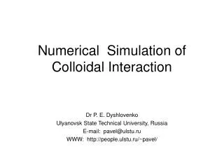 Numerical Simulation of Colloidal Interaction