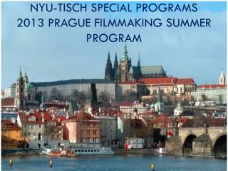 NYU-Tisch Special Programs 2013 Prague Filmmaking summer program