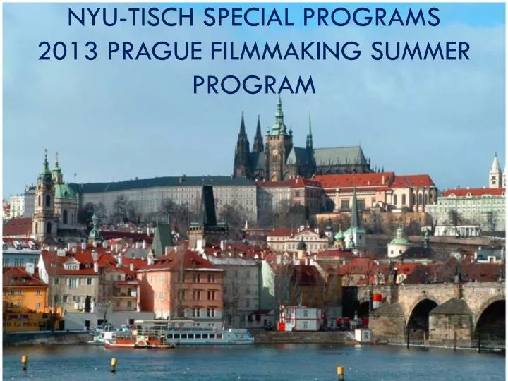 nyu tisch special programs 2013 prague filmmaking summer program