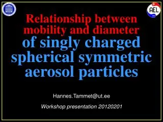 Relationship between mobility and diameter of singly charged spherical symmetric aerosol particles