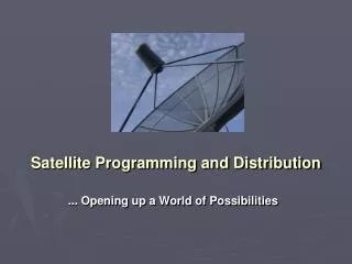 Satellite Programming and Distribution