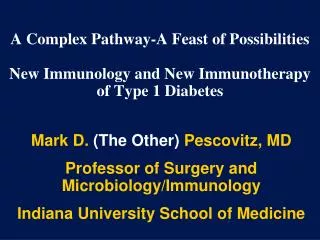 A Complex Pathway-A Feast of Possibilities New Immunology and New Immunotherapy of Type 1 Diabetes
