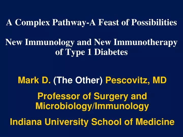 a complex pathway a feast of possibilities new immunology and new immunotherapy of type 1 diabetes
