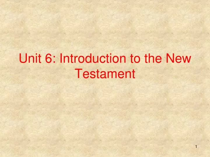 unit 6 introduction to the new testament