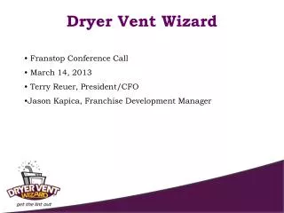 Franstop Conference Call March 14, 2013 Terry Reuer, President/CFO