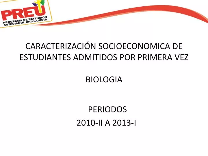 caracterizaci n socioeconomica de estudiantes admitidos por primera vez biologia