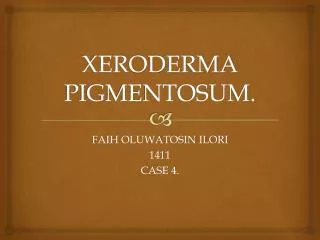 XERODERMA PIGMENTOSUM.