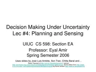Decision Making Under Uncertainty Lec #4: Planning and Sensing