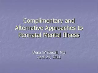 Complimentary and Alternative Approaches to Perinatal Mental Illness