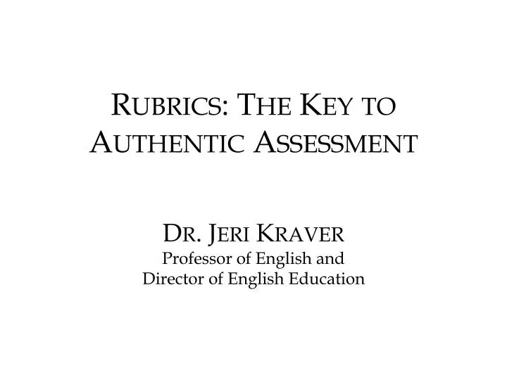 rubrics the key to authentic assessment