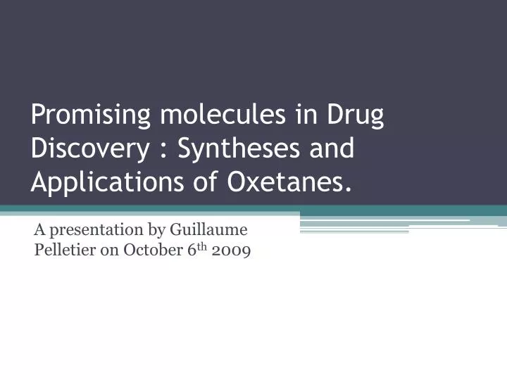 promising molecules in drug discovery syntheses and applications of oxetanes