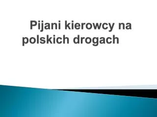 pijani kierowcy na polskich drogach