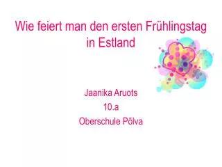 wie feiert man den ersten fr hlingstag in estland