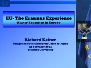 Richard Kelner Delegation of the European Union to Japan 21 February 2014 Tsukuba University