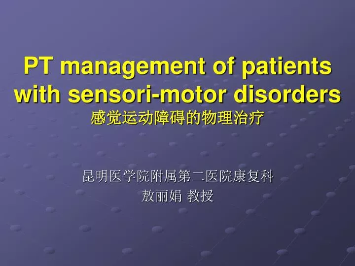 pt management of patients with sensori motor disorders