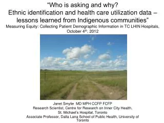 Janet Smylie MD MPH CCFP FCFP Research Scientist, Centre for Research on Inner City Health,