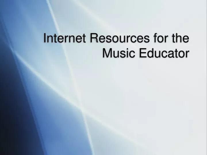 internet resources for the music educator