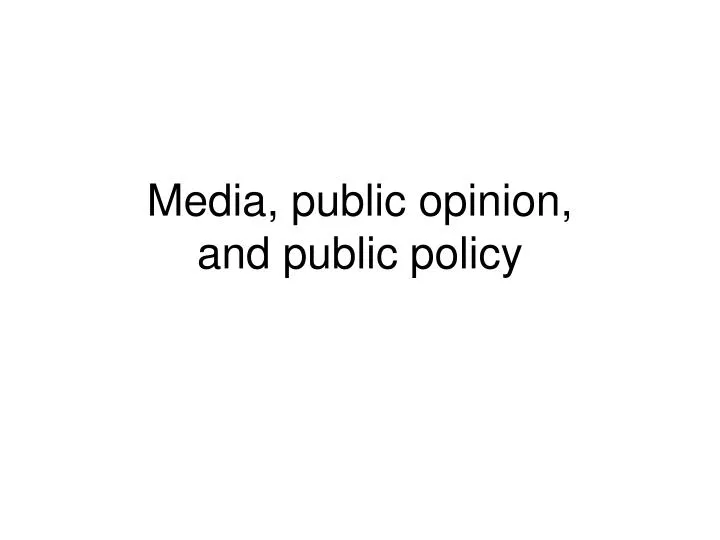 media public opinion and public policy