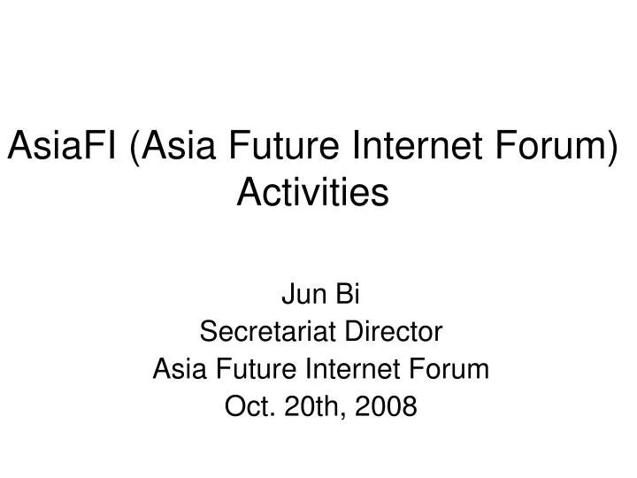 asiafi asia future internet forum activities
