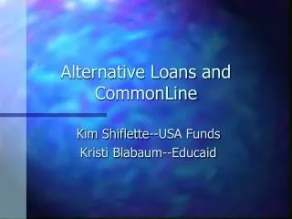 Alternative Loans and CommonLine