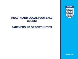 HEALTH AND LOCAL FOOTBALL CLUBS; PARTNERSHIP OPPORTUNITIES
