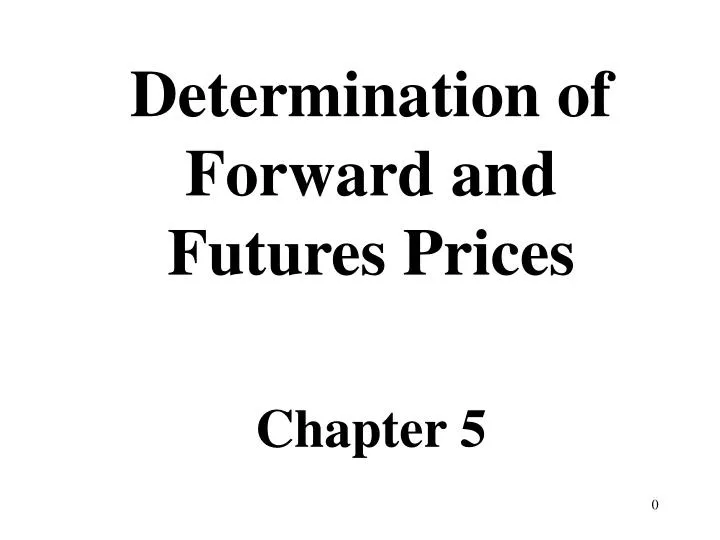 determination of forward and futures prices chapter 5