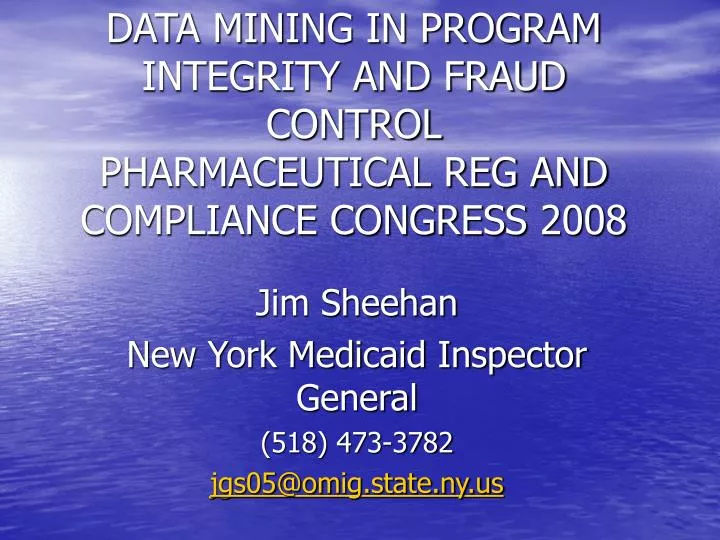 data mining in program integrity and fraud control pharmaceutical reg and compliance congress 2008