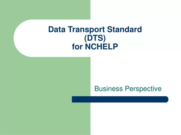 data transport standard dts for nchelp