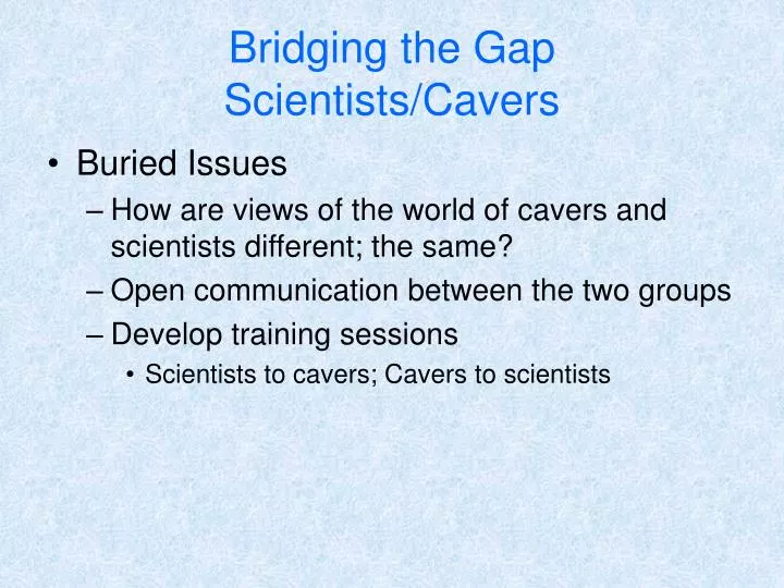 bridging the gap scientists cavers