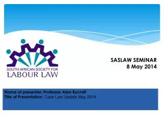 Name of presenter: Professor Alan Rycroft Title of Presentation : Case Law Update May 2014