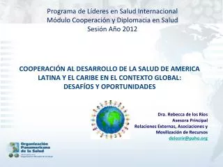 Dra. Rebecca de los Ríos Asesora Principal Relaciones Externas, Asociaciones y