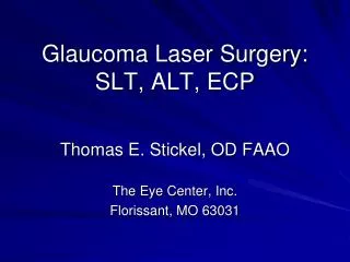 Glaucoma Laser Surgery: SLT, ALT, ECP