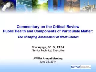 Ron Wyzga, SC. D., FASA Senior Technical Executive AWMA Annual Meeting June 25, 2014