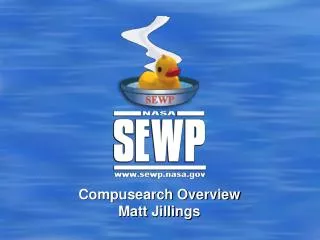 Compusearch Overview Matt Jillings