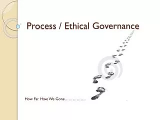 Process / Ethical Governance