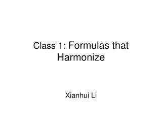 Class 1: Formulas that Harmonize