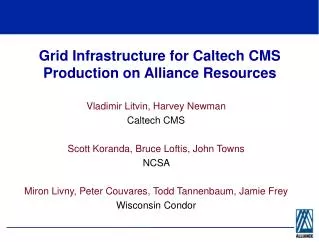 Grid Infrastructure for Caltech CMS Production on Alliance Resources