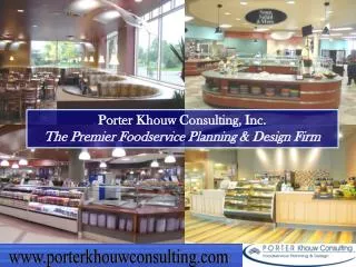 Porter Khouw Consulting, Inc. The Premier Foodservice Planning &amp; Design Firm