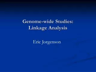Genome-wide Studies: Linkage Analysis