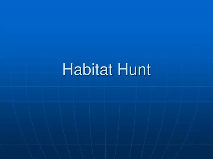 habitat hunt