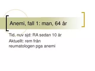 anemi fall 1 man 64 r