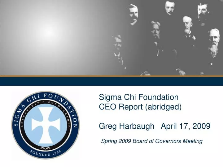 sigma chi foundation ceo report abridged greg harbaugh april 17 2009