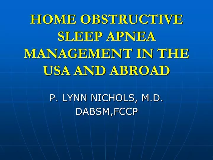 home obstructive sleep apnea management in the usa and abroad