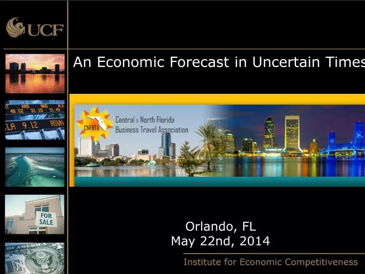 an economic forecast in uncertain times orlando fl may 22nd 2014