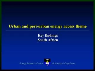 Urban and peri -urban energy access theme Key findings South Africa