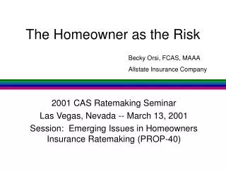 The Homeowner as the Risk
