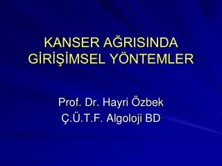 kanser a risinda g r msel y ntemler