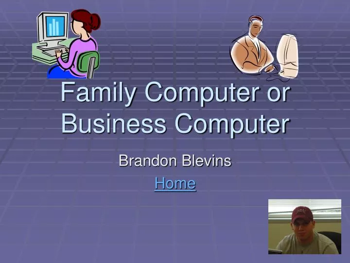 family computer or business computer
