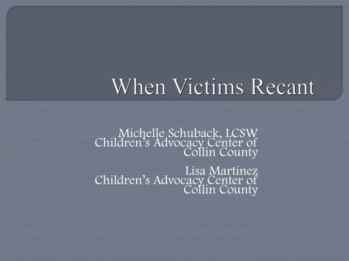 when victims recant